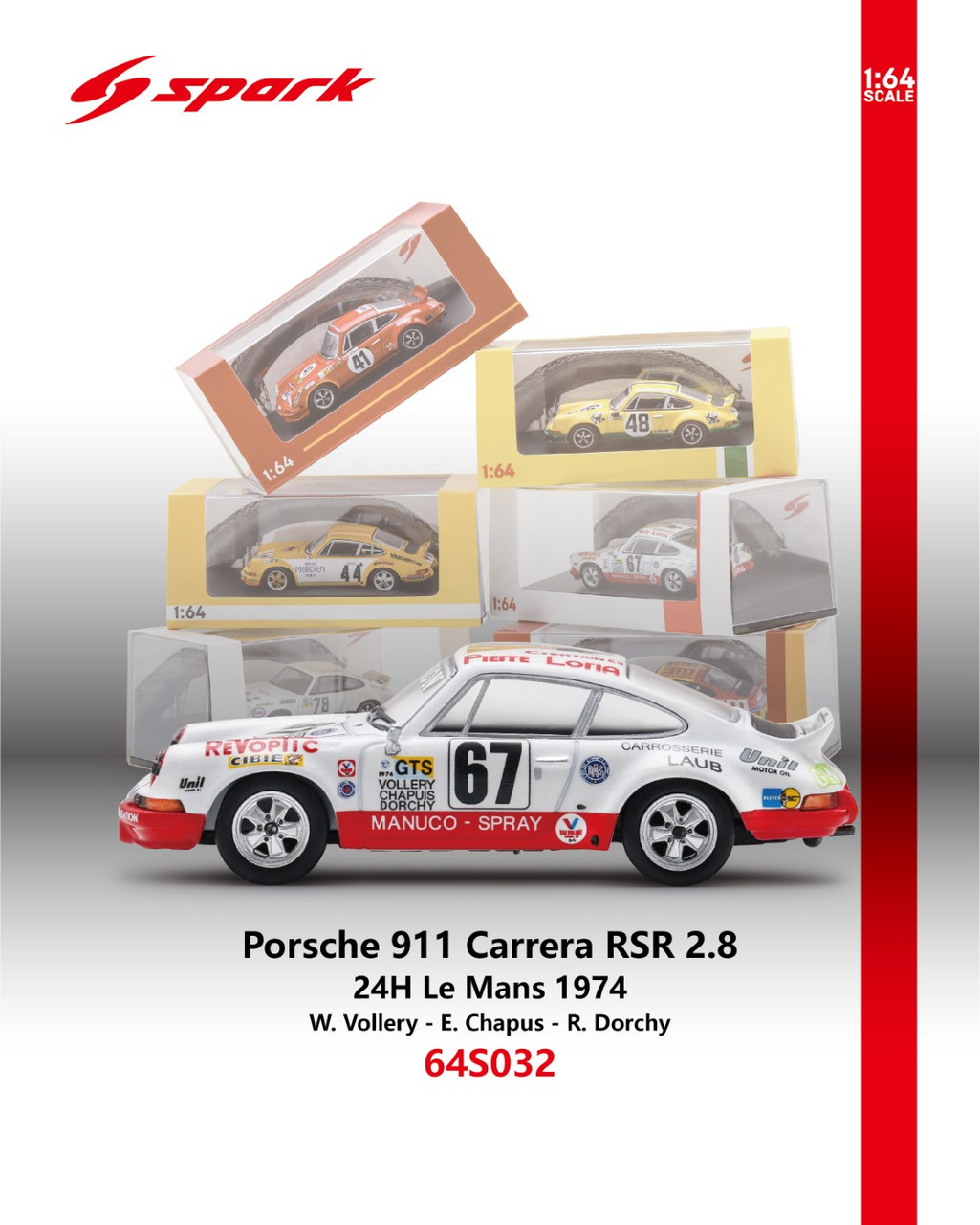 Porsche 911 Carrera RSR 2.8 #67 W.Vollery/E.Chapus/R.Dorchy 24H Le Mans 1974 1:64 Spark